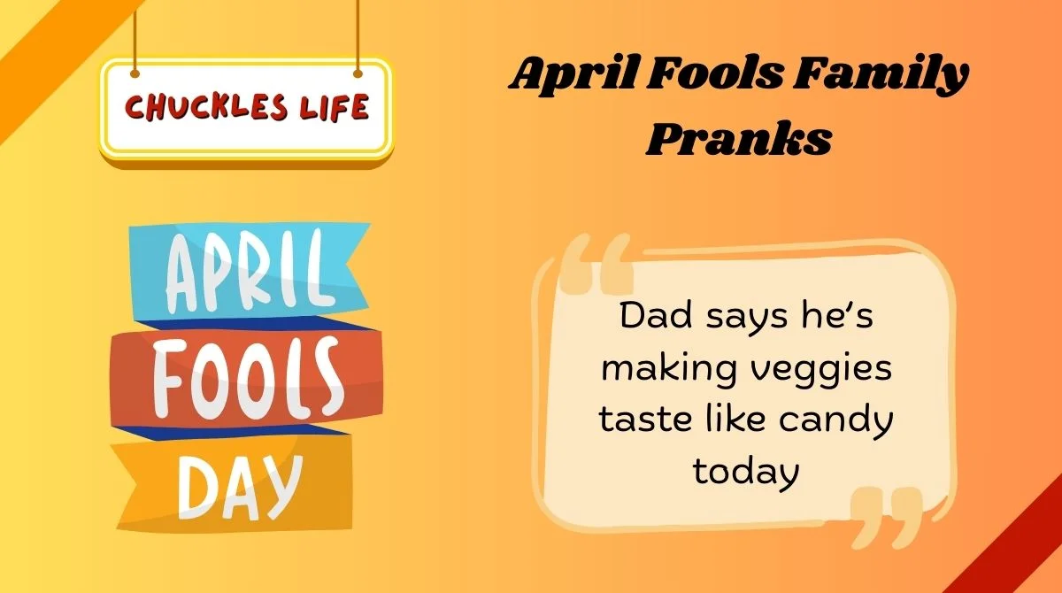 April Fools Family Pranks