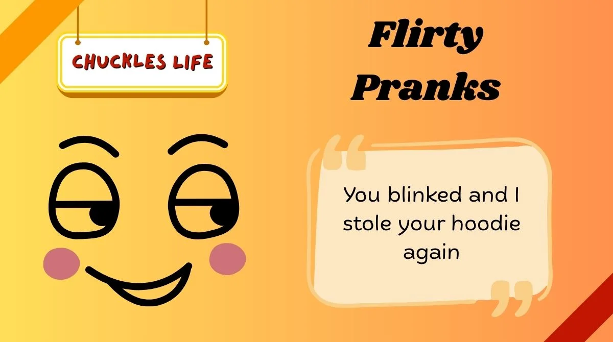 Flirty Pranks