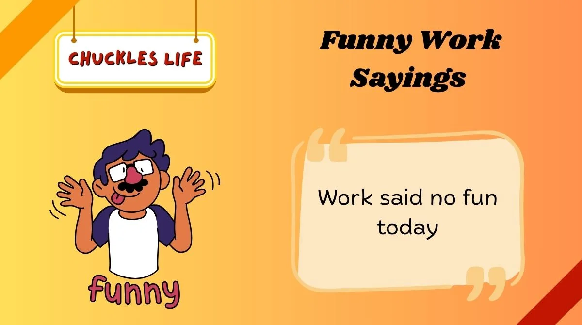 Funny Work Sayings