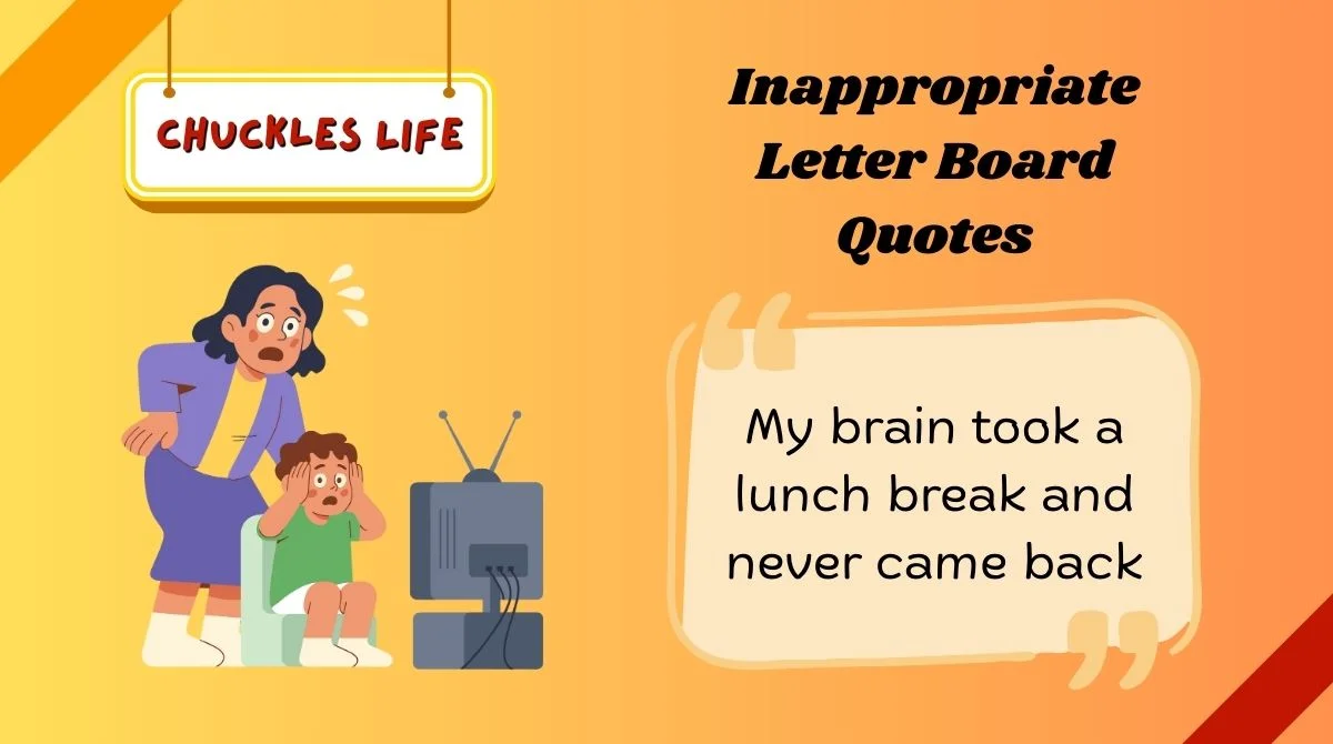 Inappropriate Letter Board Quotes