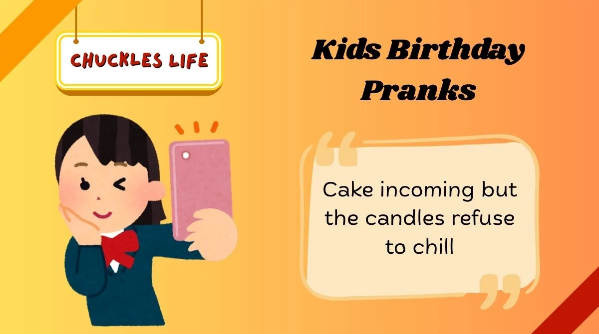 Kids Birthday Pranks