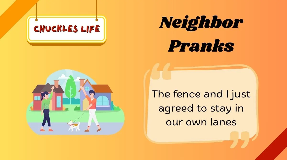Neighbor Pranks