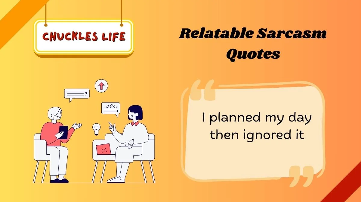 Relatable Sarcasm Quotes