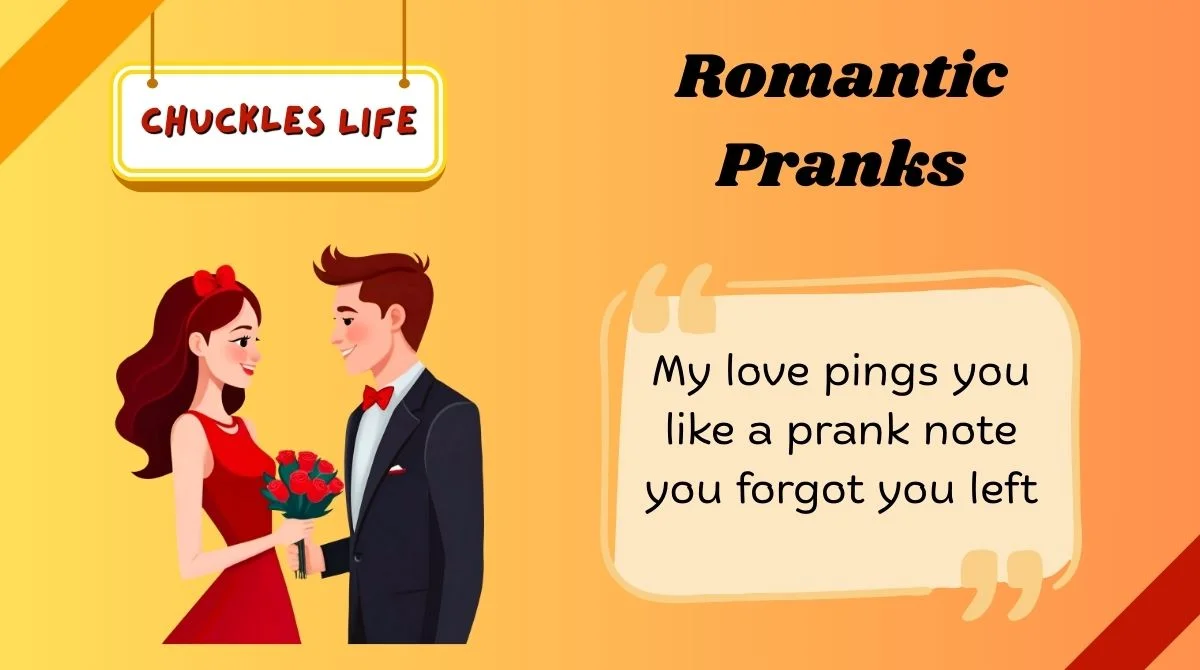 Romantic Pranks