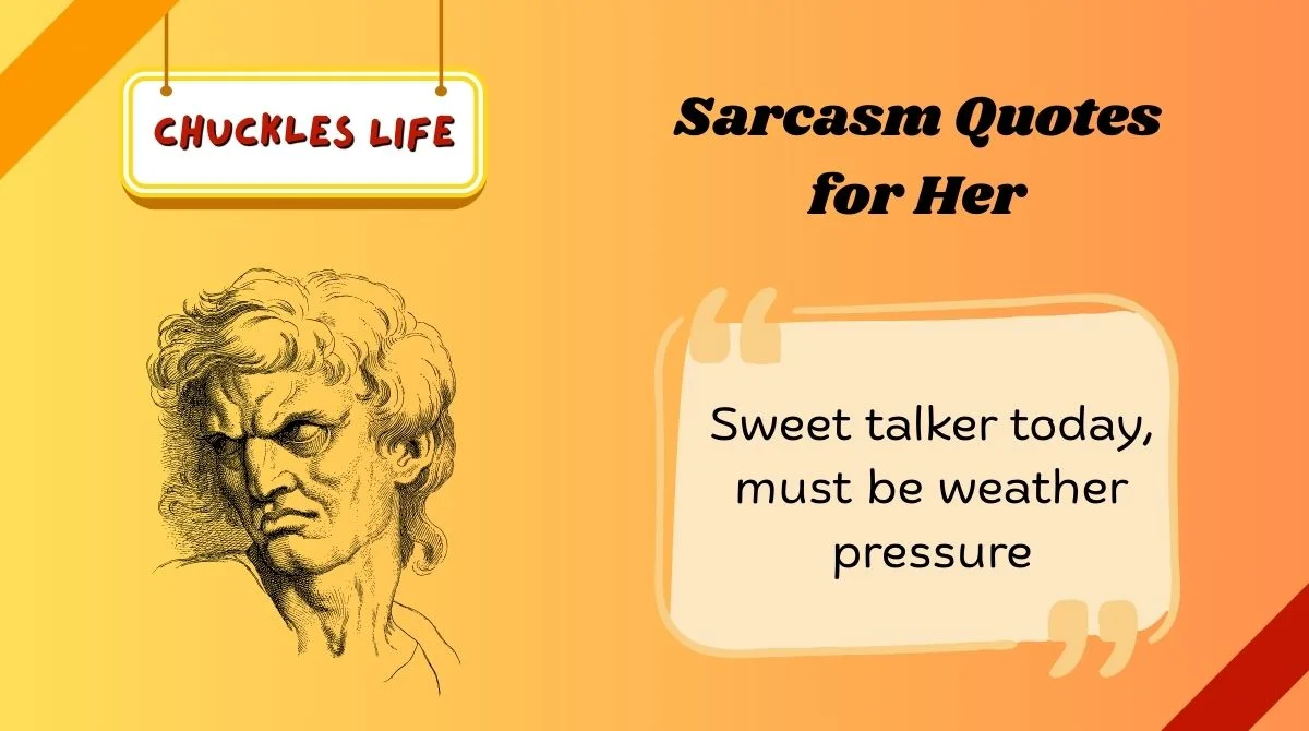 Sarcasm Quotes for Her