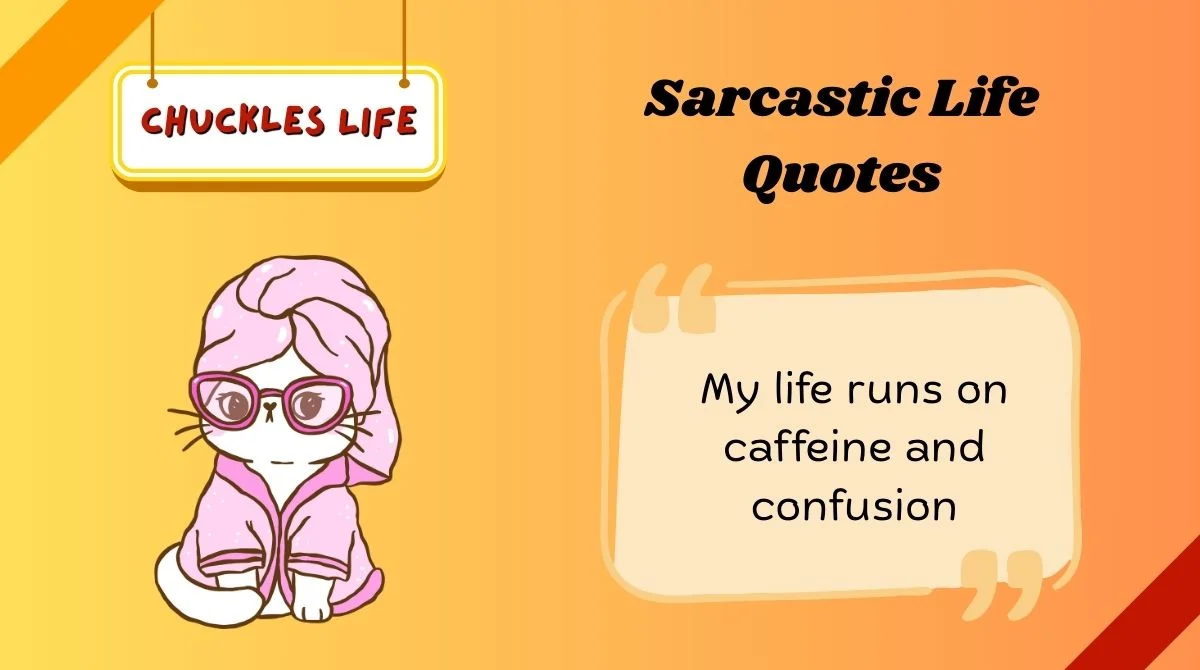 Sarcastic Life Quotes