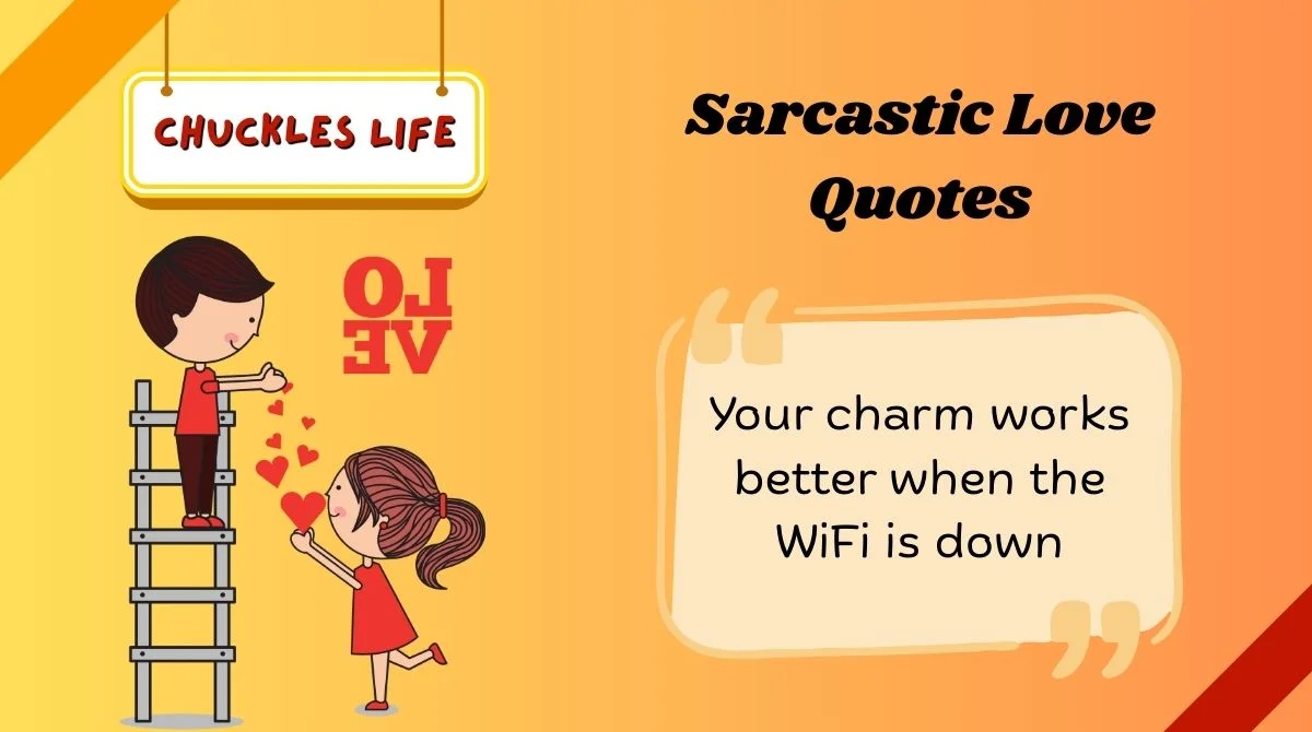 Sarcastic Love Quotes