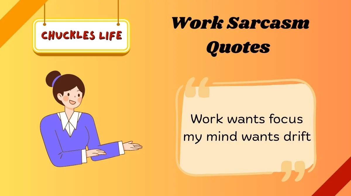Work Sarcasm Quotes