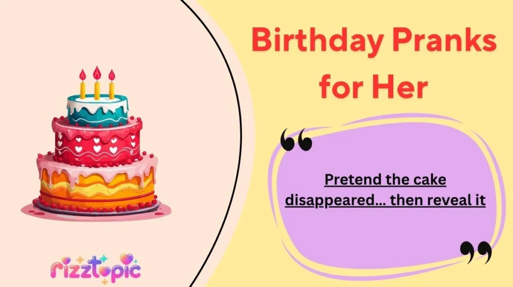 Birthday Pranks for Her