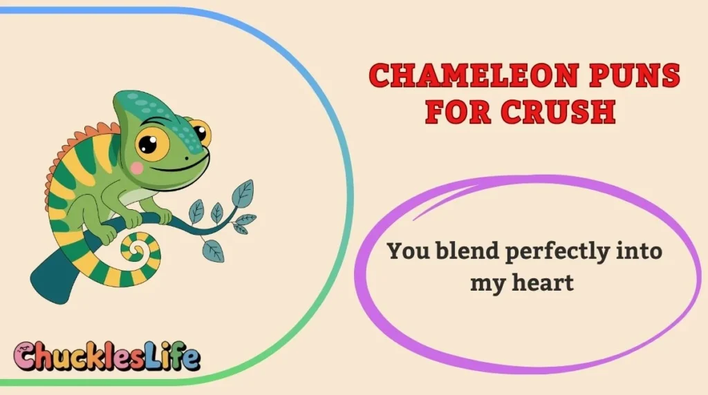 Chameleon Puns for Crush