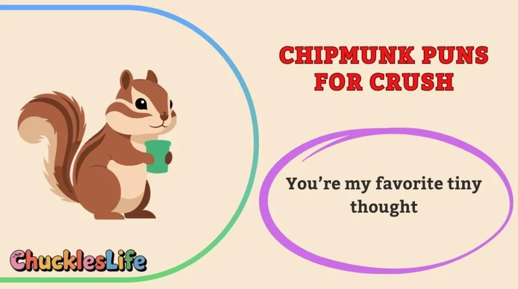 Chipmunk Puns for Crush