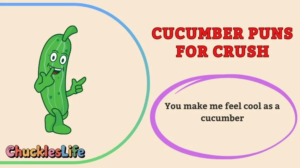 Cucumber Puns for Crush