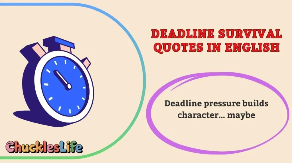 Deadline Survival Quotes in English