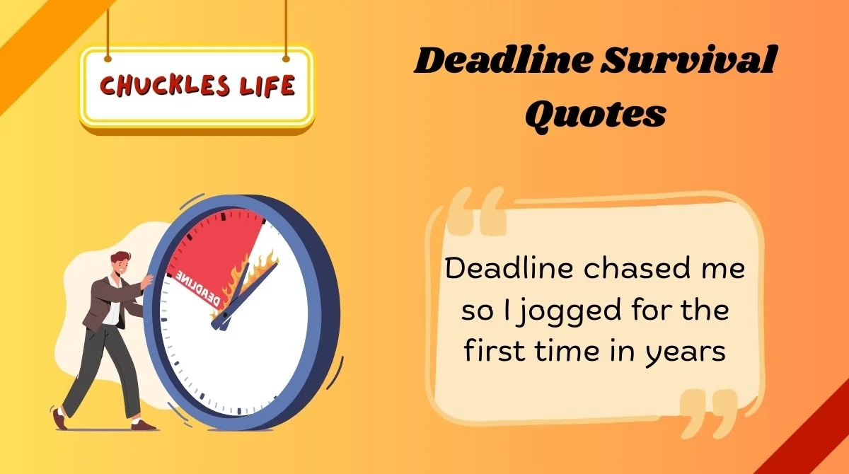 Deadline Survival Quotes