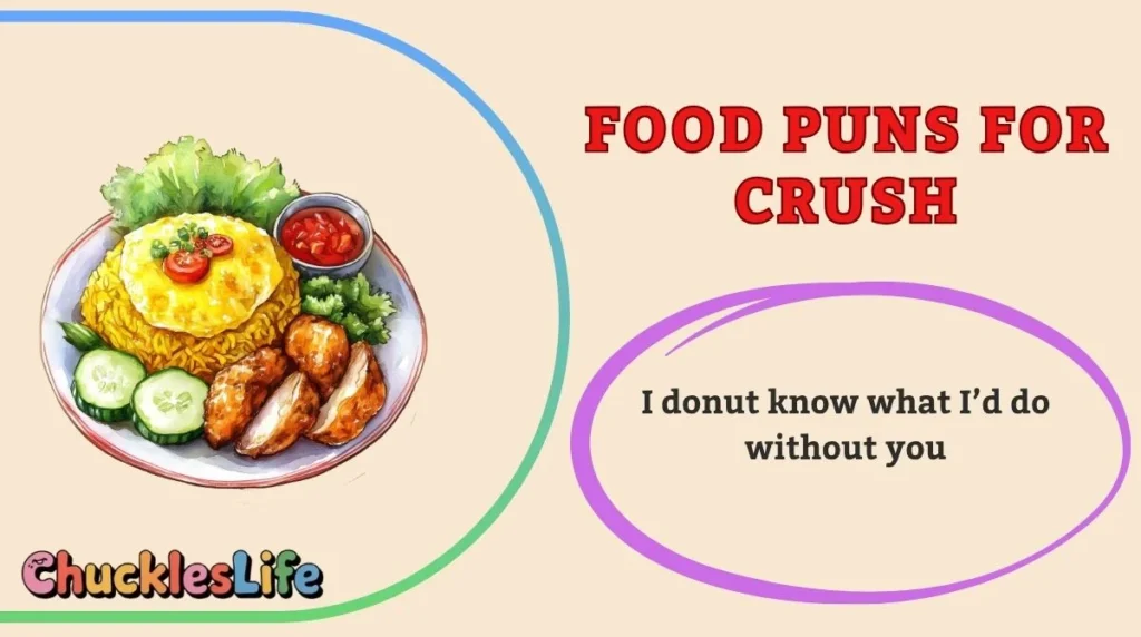 Food Puns for Crush