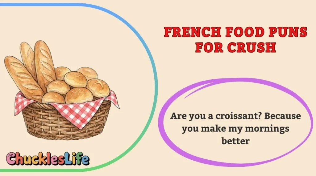 French Food Puns for Crush