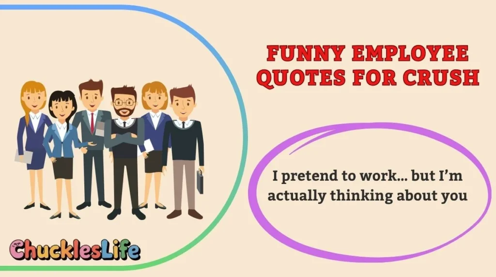 Funny Employee Quotes for Crush