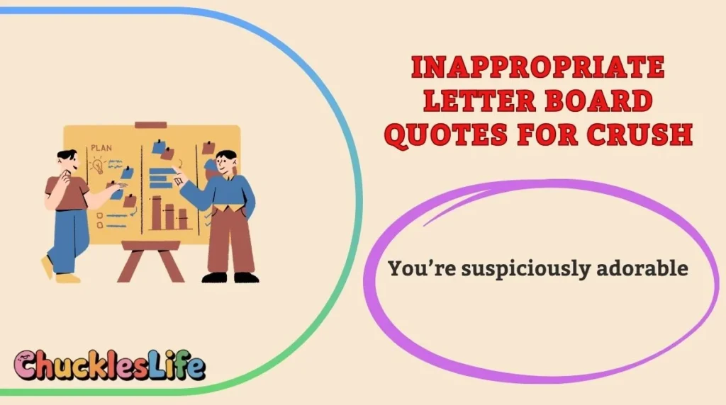 Inappropriate Letter Board Quotes for Crush