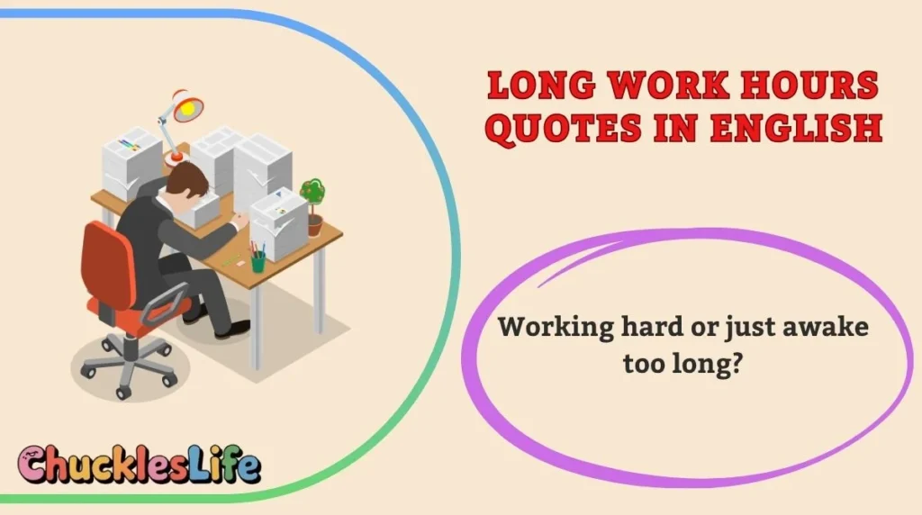 Long Work Hours Quotes in English
