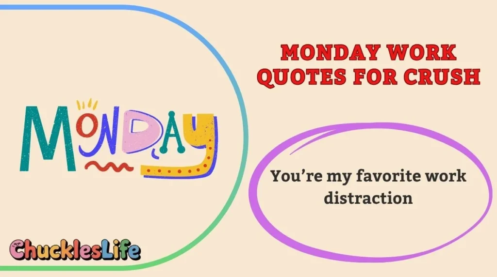 Monday Work Quotes for Crush