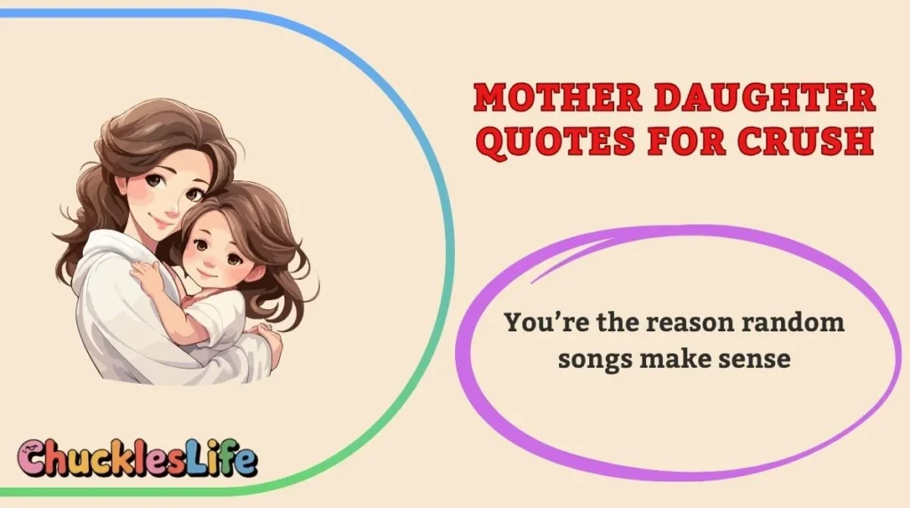 Mother Daughter Quotes for Crush