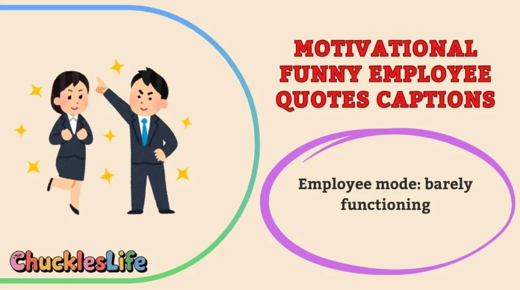 Motivational Funny Employee Quotes Captions