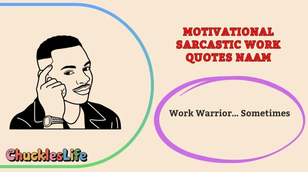 Motivational Sarcastic Work Quotes Naam