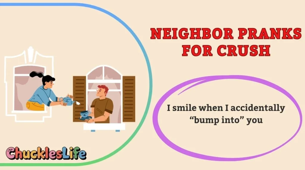 Neighbor Pranks for Crush