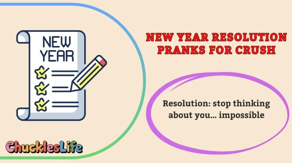 New Year Resolution Pranks for Crush