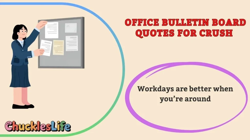 Office Bulletin Board Quotes for Crush 