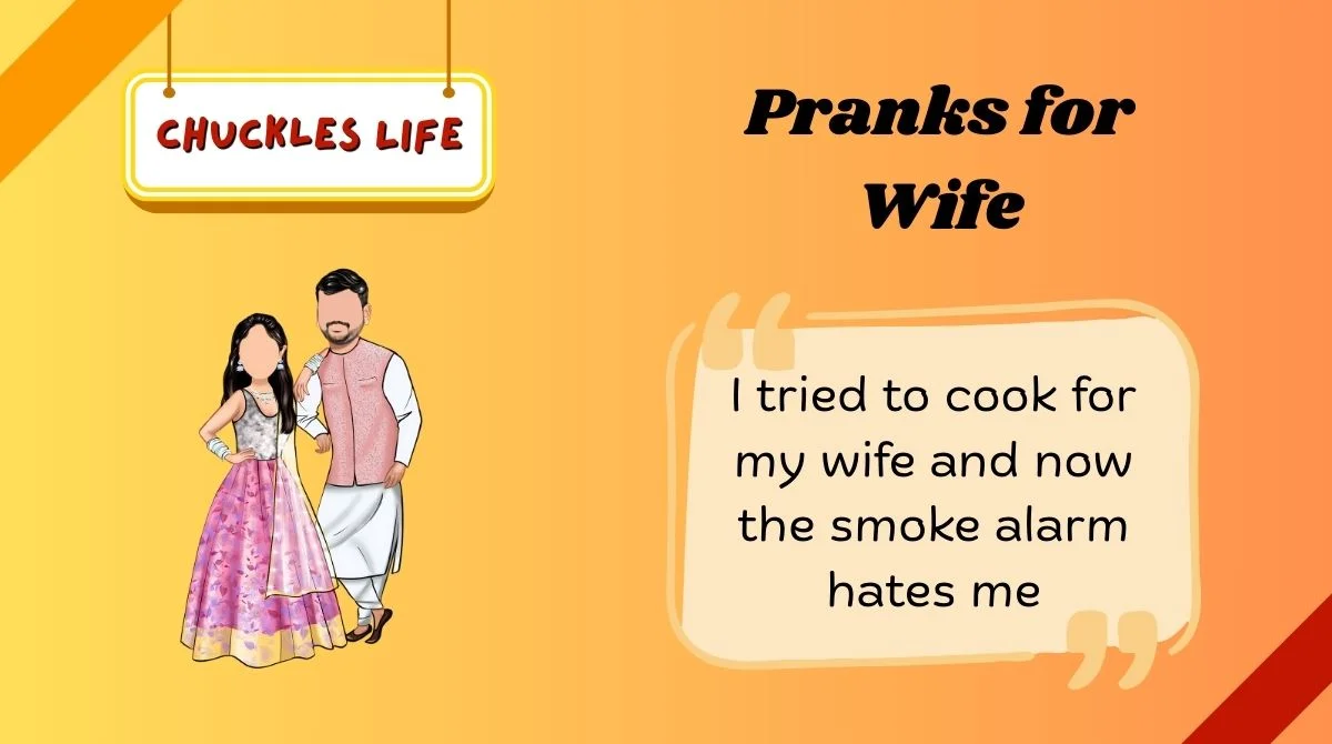 Pranks for Wife