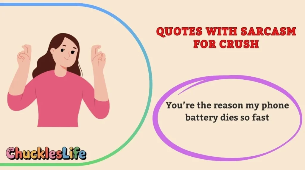 Quotes With Sarcasm for Crush