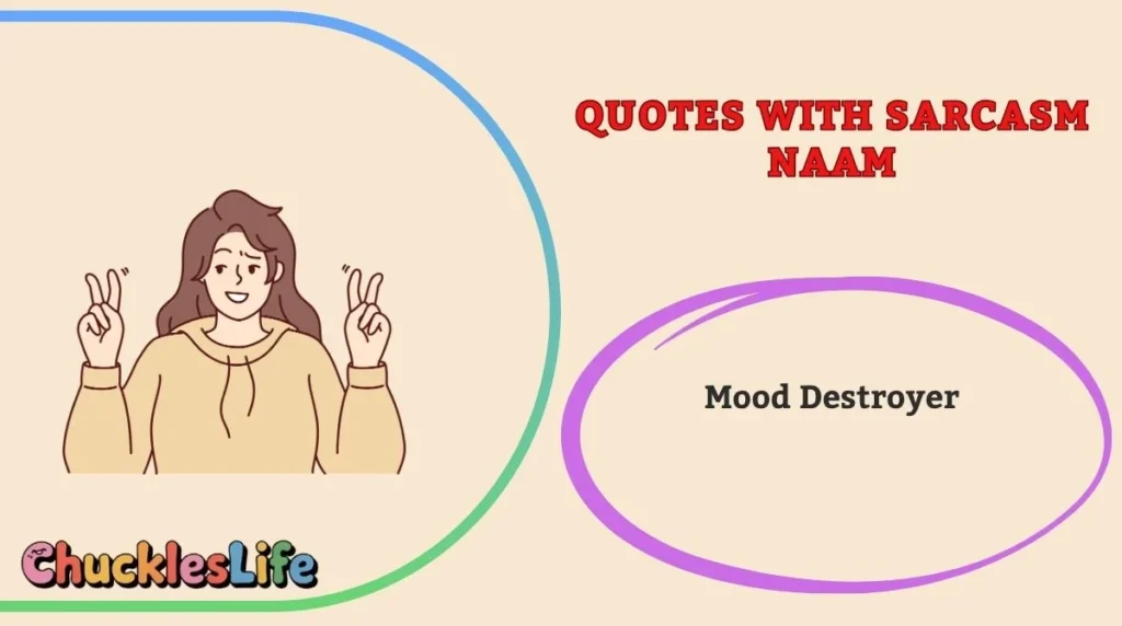 Quotes With Sarcasm Naam