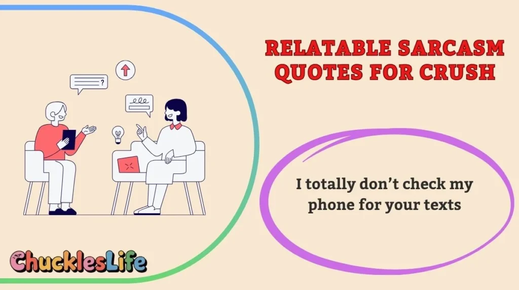 Relatable Sarcasm Quotes for Crush