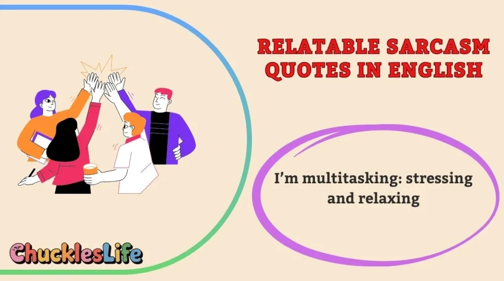 Relatable Sarcasm Quotes in English