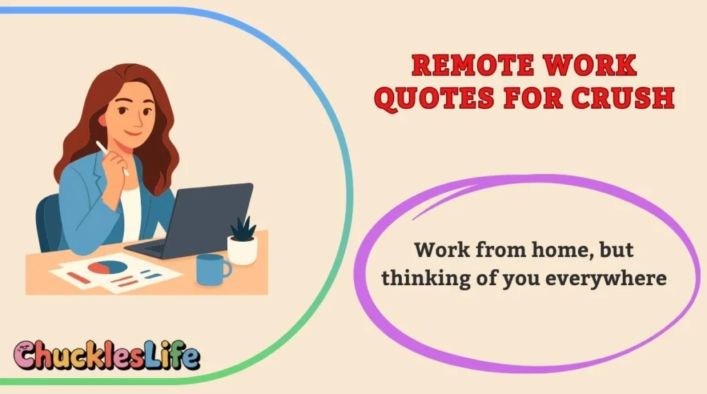 Remote Work Quotes for Crush