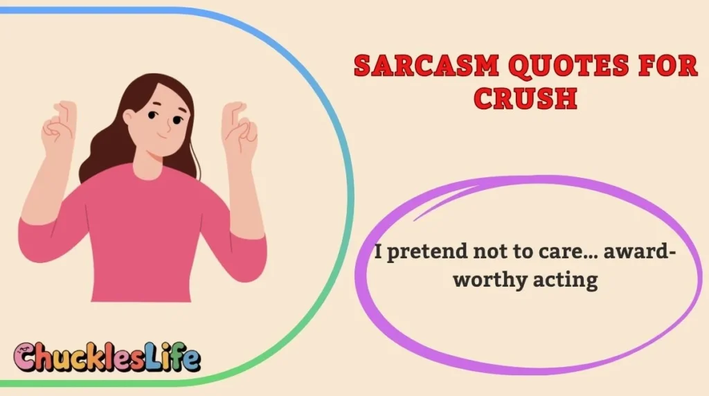 Sarcasm Quotes for Crush
