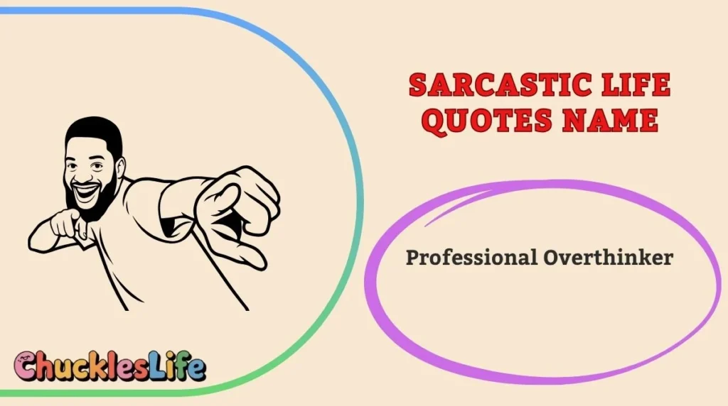 Sarcastic Life Quotes Name