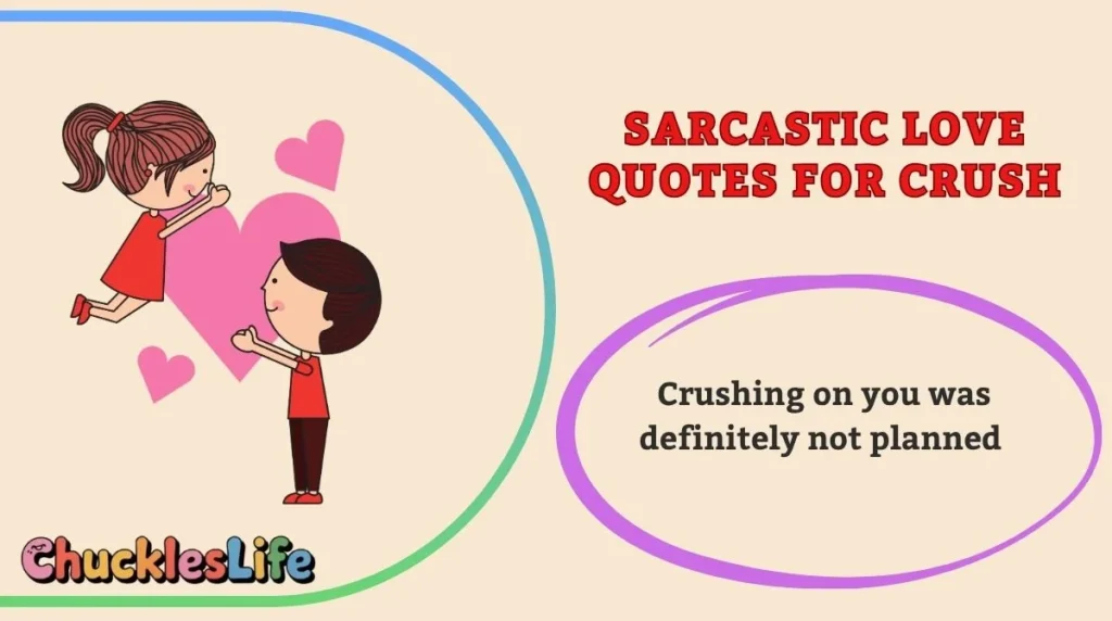 Sarcastic Love Quotes for Crush