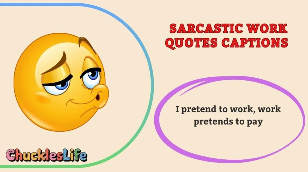 Sarcastic Work Quotes Captions