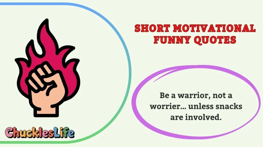 Short Motivational Funny Quotes