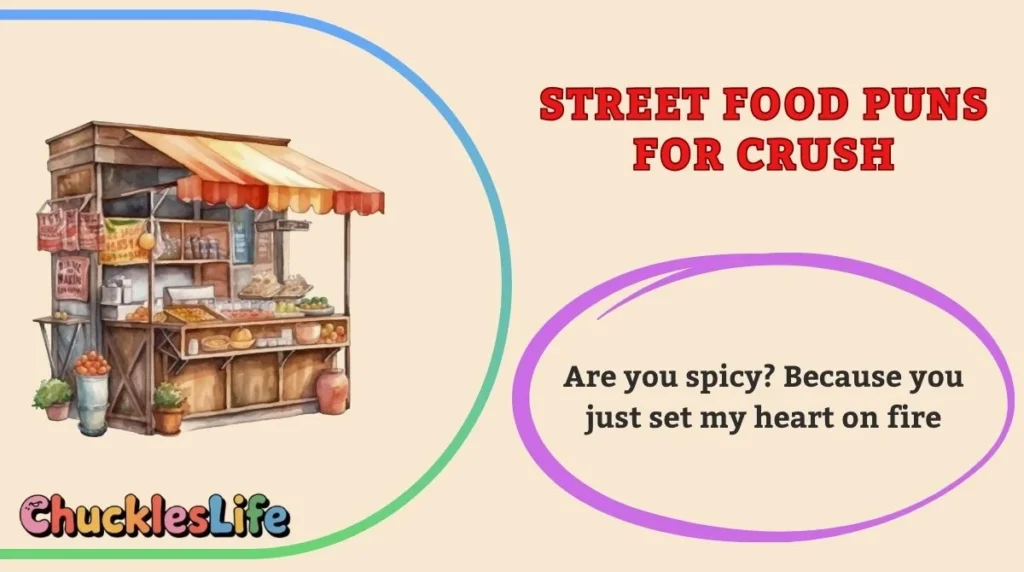 Street Food Puns for Crush