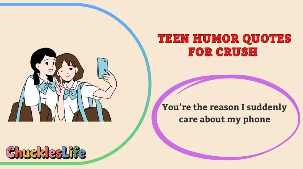Teen Humor Quotes for Crush