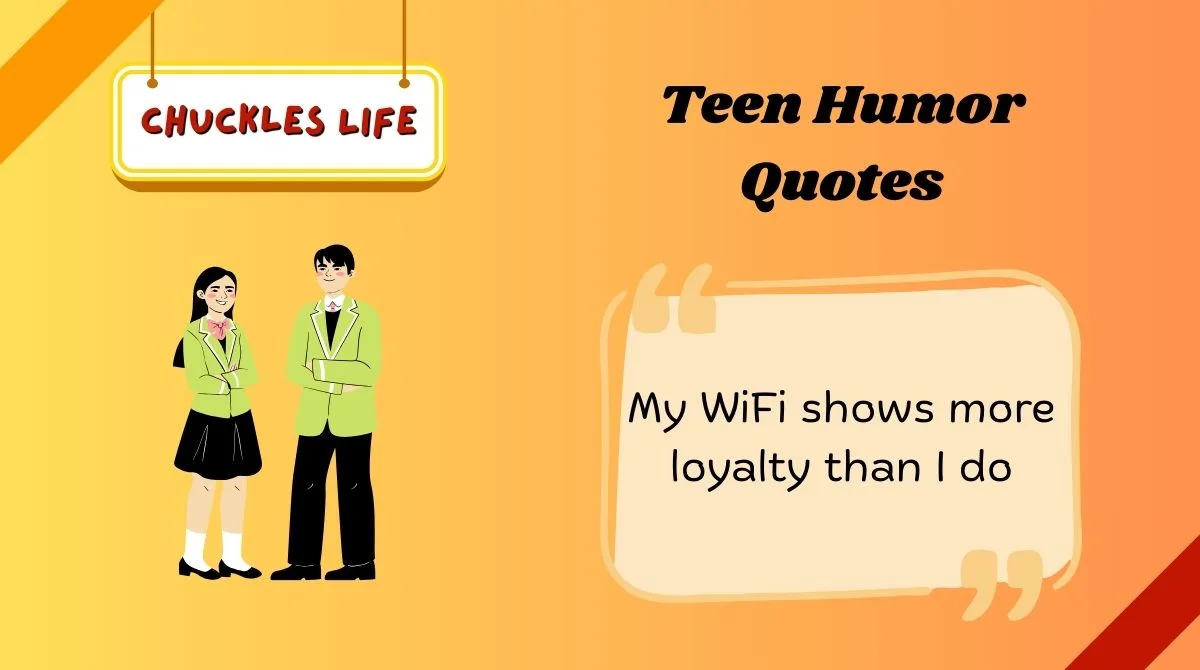 Teen Humor Quotes