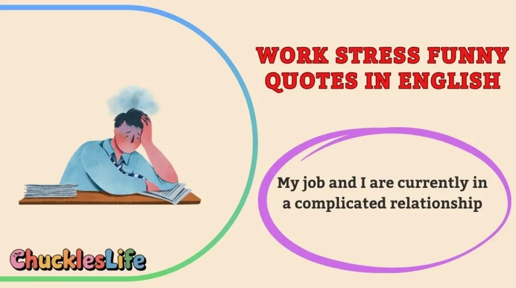 Work Stress Funny Quotes in English