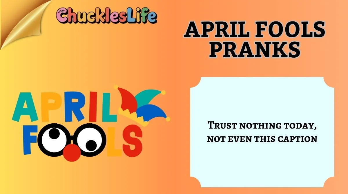 April Fools Pranks