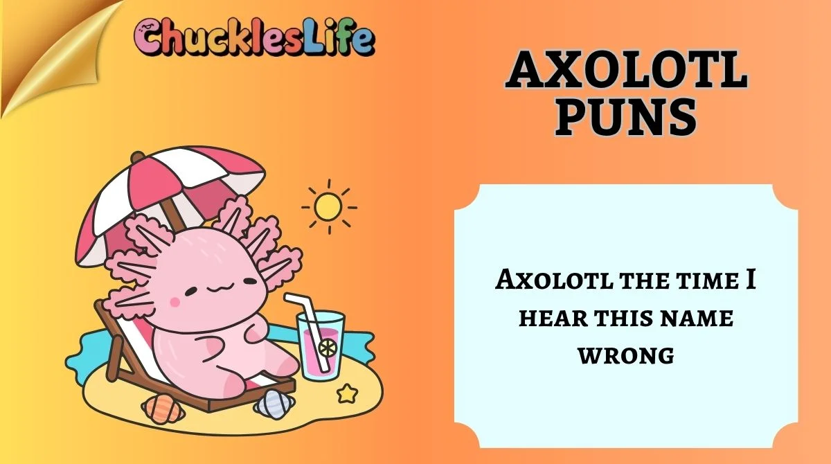 Axolotl Puns
