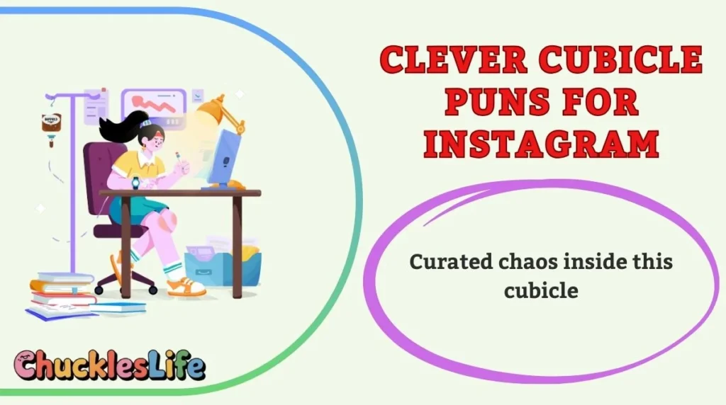 Clever Cubicle Puns for Instagram
