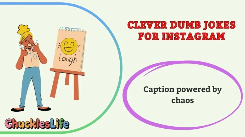 Clever Dumb Jokes for Instagram
