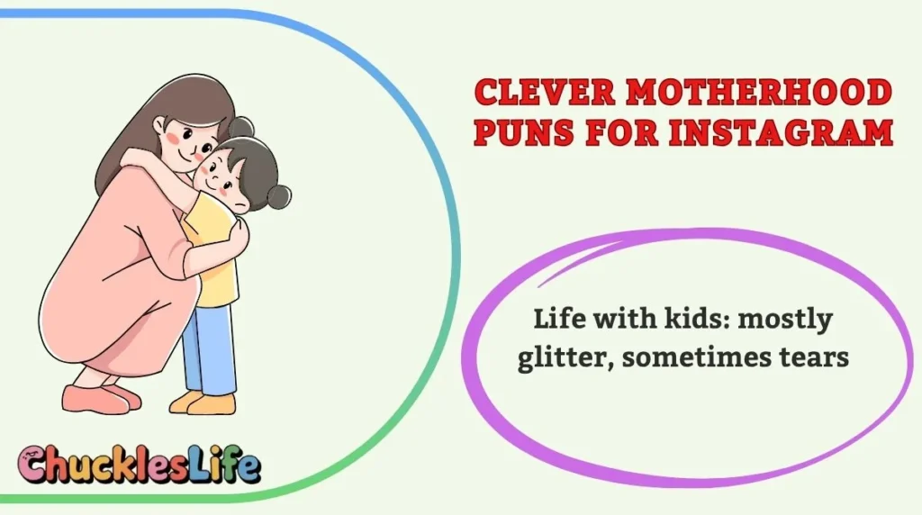 Clever Motherhood Puns for Instagram